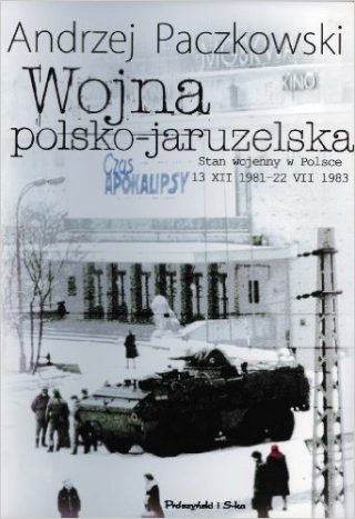 Andrzej Paczkowski - Wojna polsko-jaruzelska