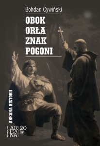 Bohdan Cywiński - "Obok Orła znak Pogoni"