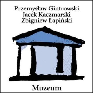 Gintrowski Kaczmarski Łapiński - "Muzeum"
