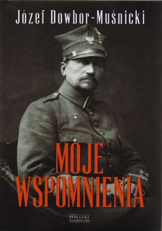 Józef Dowbor Muśnicki Moje wspomnienia
