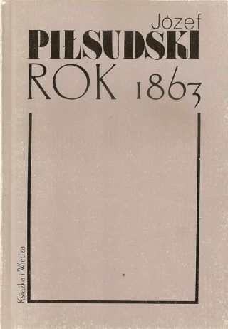 Józef Piłsudski - Rok 1863