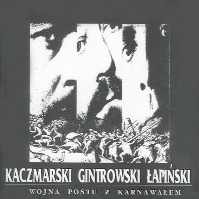 Kaczmarski Gintrowski Łapiński - "Wojna Postu z Karnawałem"
