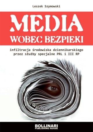 Leszek Szymowski - "Media wobec bezpieki"