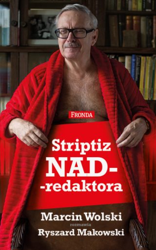 Marcin Wolski, Ryszard Makowski - Striptiz Nadredaktora
