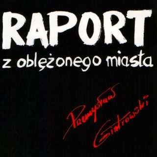 Przemysław Gintrowski - "Raport z oblężonego miasta"