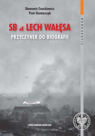 SB a Lech Wałęsa. Przyczynek do biografii
