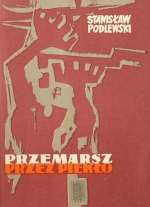 Stanisław Podlewski - Przemarsz przez piekło