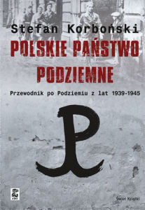 Stefan Korboński - Polskie Państwo Podziemne