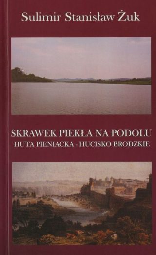 Sulimir Żuk - Skrawek piekła na Podolu