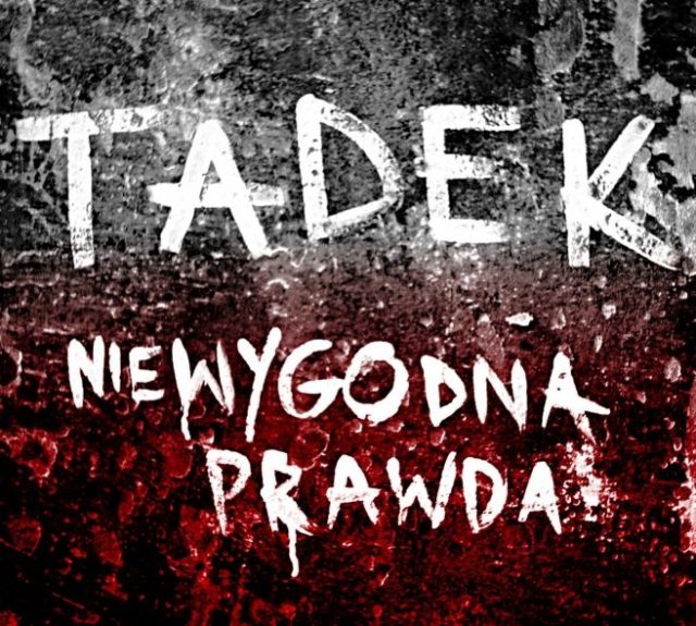Tadek - "Niewygodna prawda"