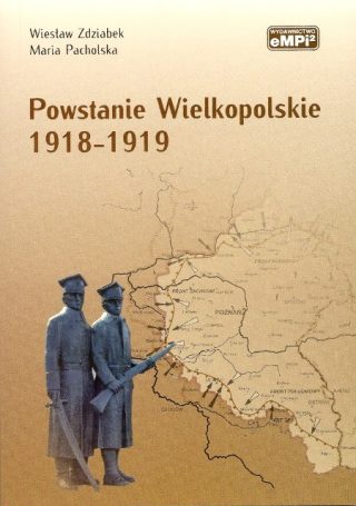 Wiesław Zdziabek, Maria Pacholska - Powstanie wielkopolskie 1918-1919