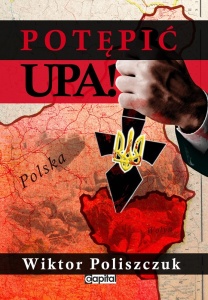 Wiktor Poliszczuk - Potępić UPA