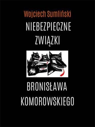 Wojciech Sumliński - Niebezpieczne związki Bronisława Komorowskiego