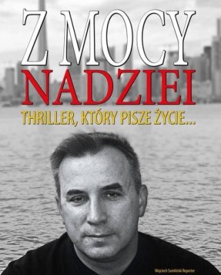 Wojciech Sumliński – Z mocy nadziei
