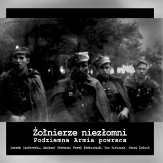 Żołnierze niezłomni - Podziemna Armia powraca